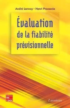 Évaluation de la fiabilité prévisionnelle : outil décisionnel pour la conception et le cycle de vie d'un bien industriel