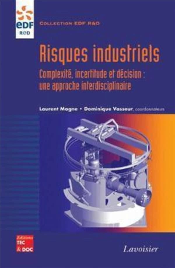 Risques industriels : complexité, incertitude et décision : une approche interdisciplinaire