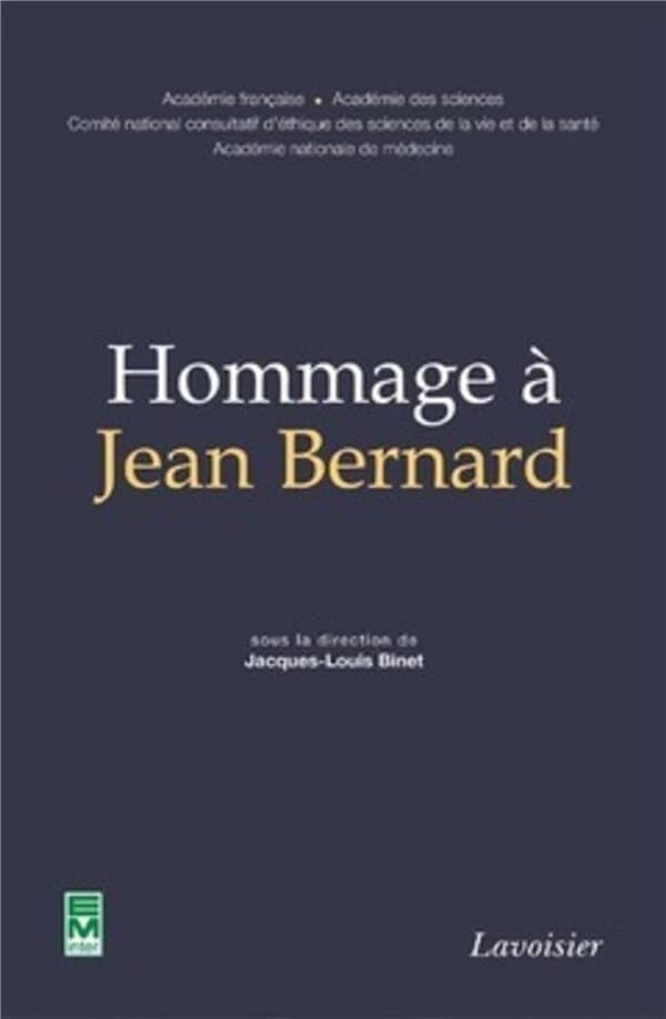Hommage à Jean Bernard : [séance de l'Académie de médecine, 17 octobre 2006]