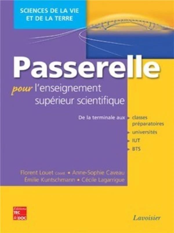 Passerelle pour l'enseignement supérieur scientifique : sciences de la vie et de la terre : de la terminale à la prépa et au premier cycle universitaire
