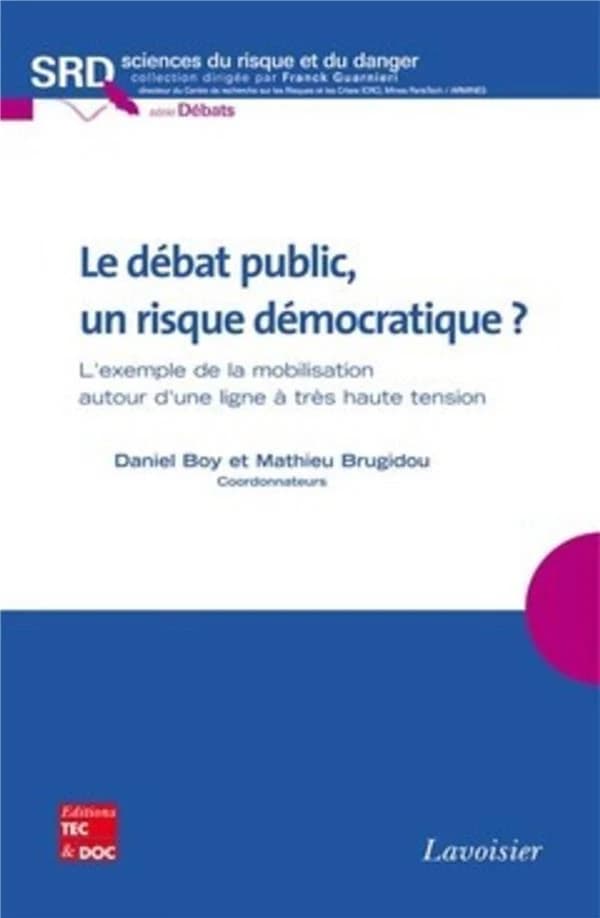 Le débat public, un risque démocratique? : l'exemple de la mobilisation autour d'une ligne à très haute tension