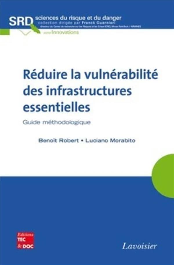 Réduire la vulnérabilité des infrastructures essentielles : guide méthodologique