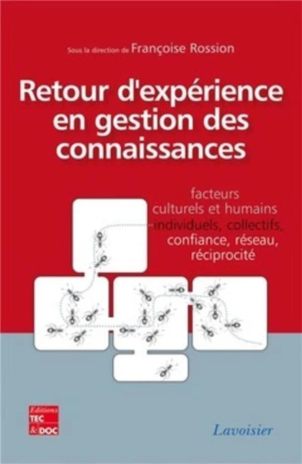 Retour d'expérience en gestion des connaissances : facteurs culturels et humains, individuels, collectifs, confiance, réseau, réciprocité