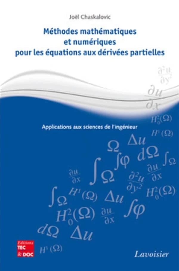 Méthodes mathématiques et numériques pour les équations aux dérivées partielles : applications aux sciences de l'ingénieur