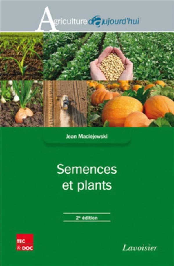 Semences et plants (2e éd.) Jean Maciejewski,...