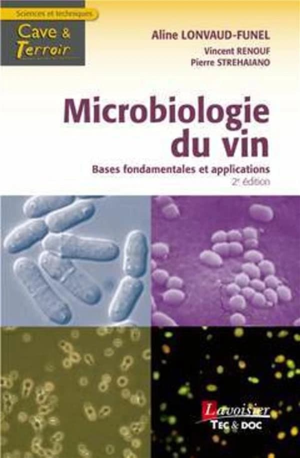 Microbiologie du vin : bases fondamentales et applications (2e éd.) Aline Lonvaud-Funel, Vincent Renouf, Pierre Strehaiano