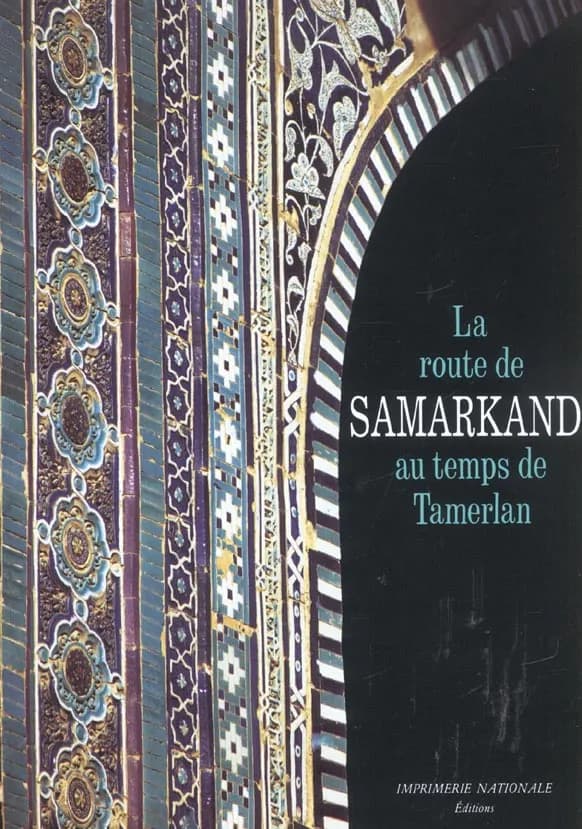La route de Samarkand au temps de Tamerlan : relation du voyage de l'ambassade de Castille à la cour de Timour Beg ([Nouv. éd.]) par Ruy González de Clavijo, 1403-1406 ; trad. et commentée par Lucien Kehren