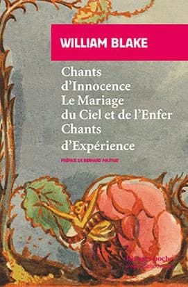 Chants d'innocence ; Le mariage du ciel et de l'enfer ; Chants d'expérience