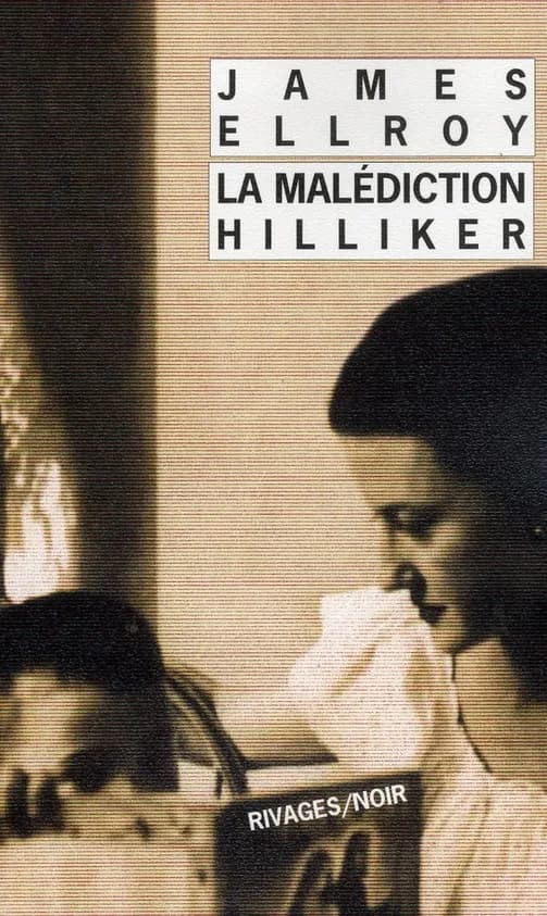 La malédiction Hilliker : mon obsession des femmes ([Nouvelle éd.]) James Ellroy ; traduit de l'anglais (États-Unis) par Jean-Paul Gratias