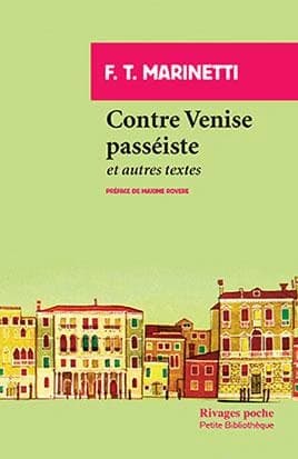 Contre Venise passéiste et autres textes