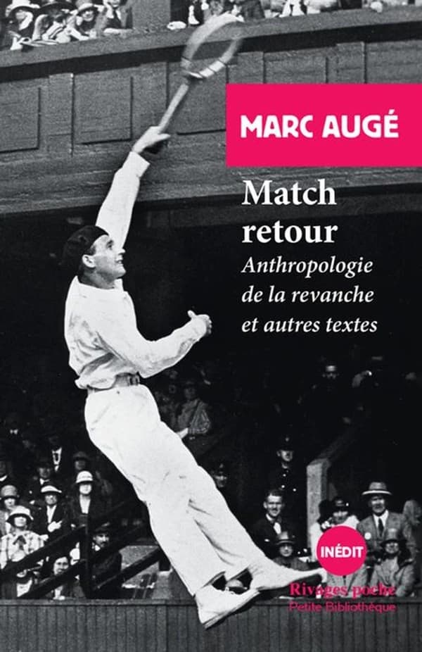 Match retour : anthropologie de la revanche et autres textes