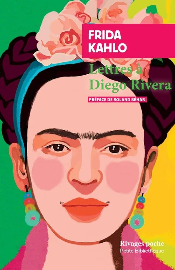 Lettres à Diego Rivera : suivies d'un portrait de Frida par Patrizia Cavalli