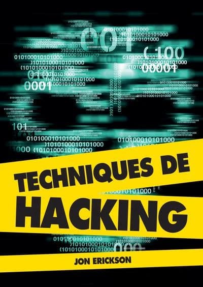 Techniques de hacking ([Nouvelle éd.]) Jon Erickson