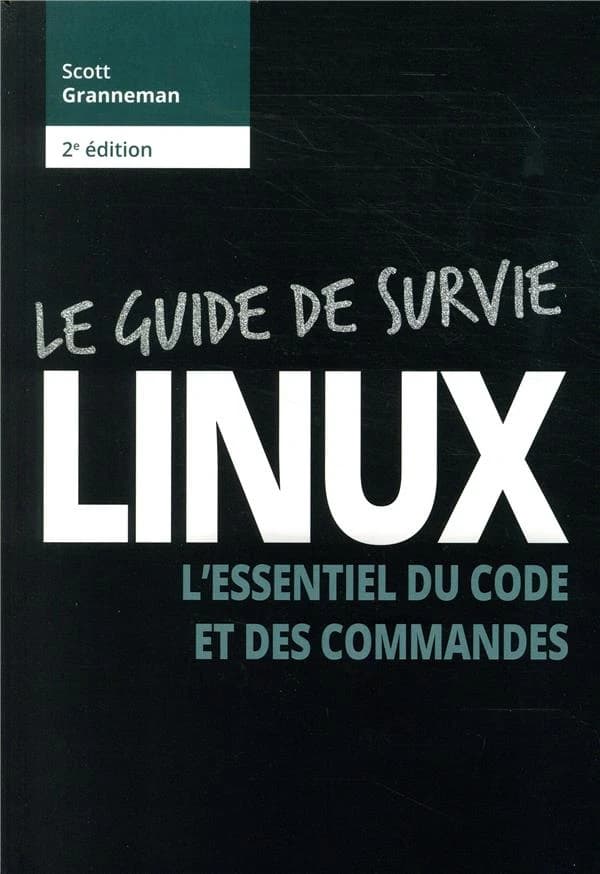 Linux (2e éd.) Scott Granneman ; traduit de l'anglais (États-Unis) par Hervé Soulard