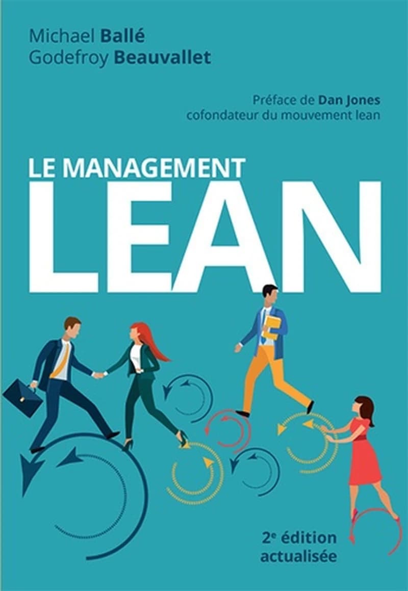 Le management lean (2e éd. actualisée) Michael Ballé et Godefroy Beauvallet ; préface de Dan Jones
