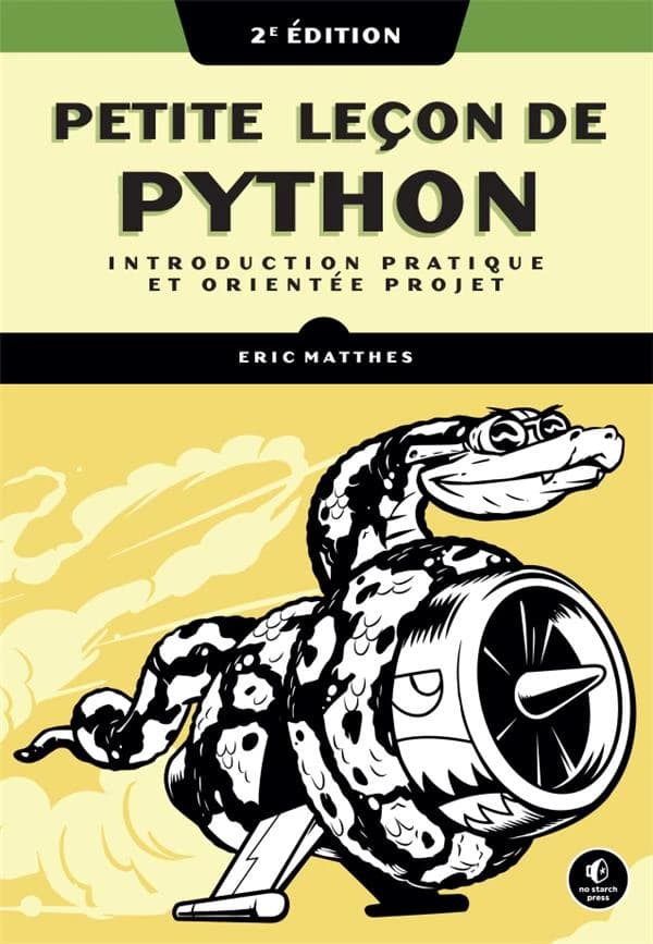 Petite leçon de Python (2e éd.) Eric Matthes ; traduit de l'anglais (États-Unis) par Stéphane Delaporte et Hervé Soulard