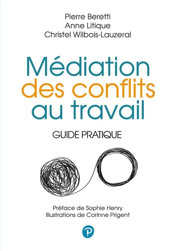 Médiation des conflits au travail : guide pratique