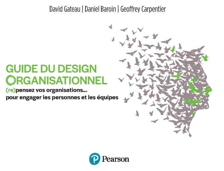 Guide du design organisationnel : re-pensez vos organisations, pour engager les personnes et les équipes