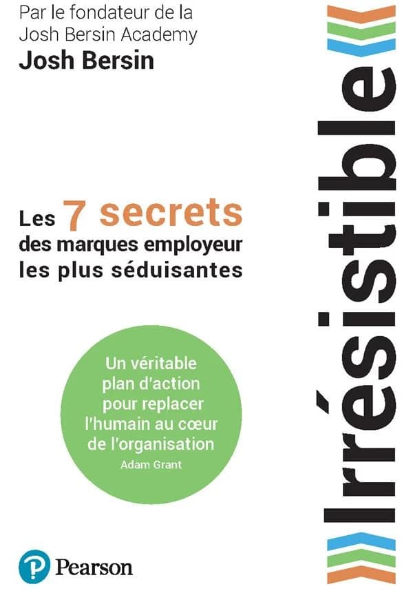 Irrésistible : les sept secrets des marques employeur les plus séduisantes