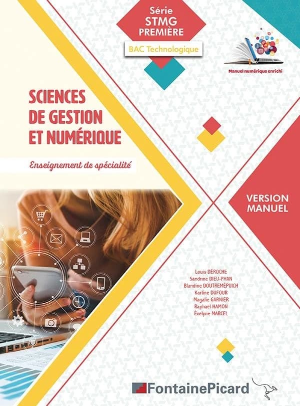 Sciences de gestion et numérique : série STMG première, bac technologique : enseignement de spécialité : version manuel (Éd. 2019-2020) Louis Déroche, Sandrine Dieu-Phan, Blandine Doutremépuich... [et al.]