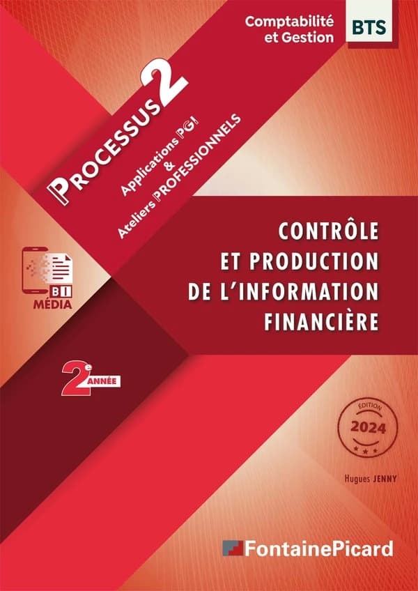 Contrôle et production de l'information financière : Processus 2, applications et ateliers professionnels