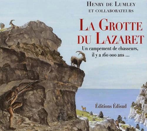 La grotte du Lazaret : un campement de chasseurs, il y a 160 000 ans