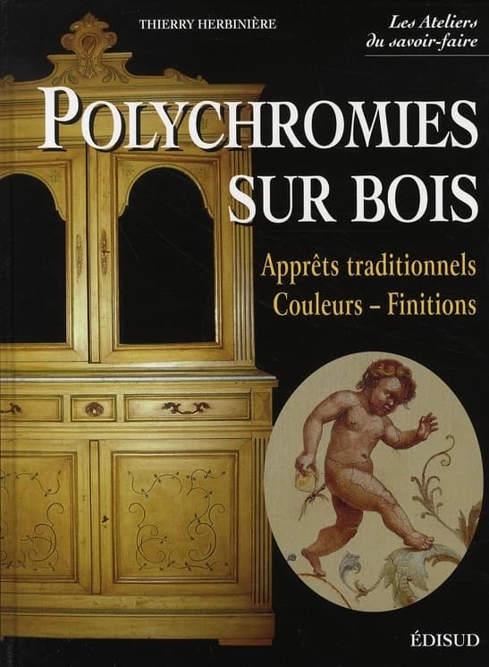 Polychromies sur bois : apprêts traditionnels, couleurs, finitions