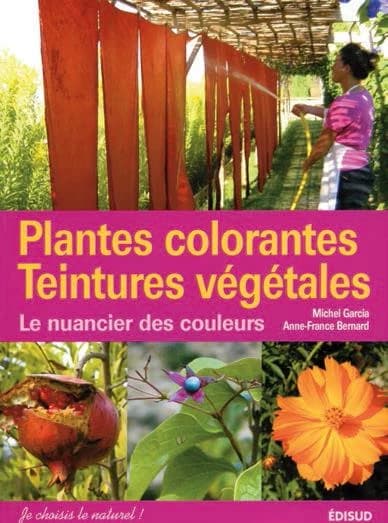 Plantes colorantes, teintures végétales : le nuancier des couleurs
