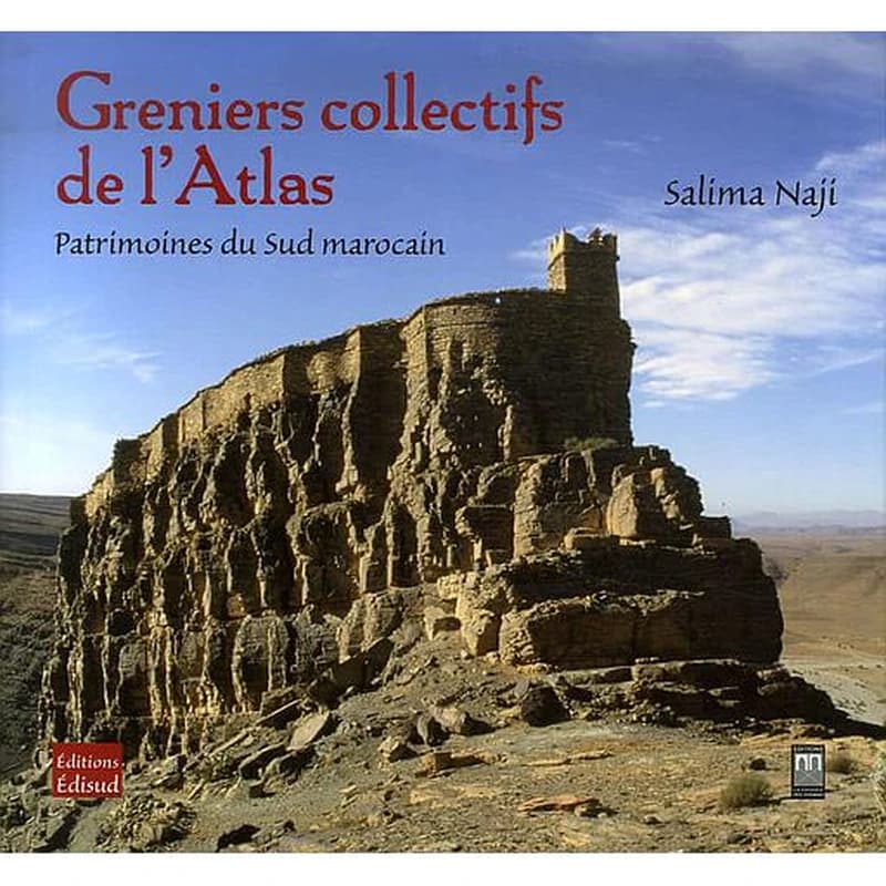 Greniers Collectifs de l'Atlas  - Patrimoines du Sud Marocain