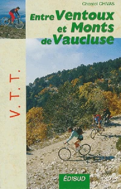 VTT entre Ventoux et Monts de Vaucluse : le Mont Ventoux, le Plateau de Vaucluse, les Dentelles de Montmirail, le Plateau de Sault