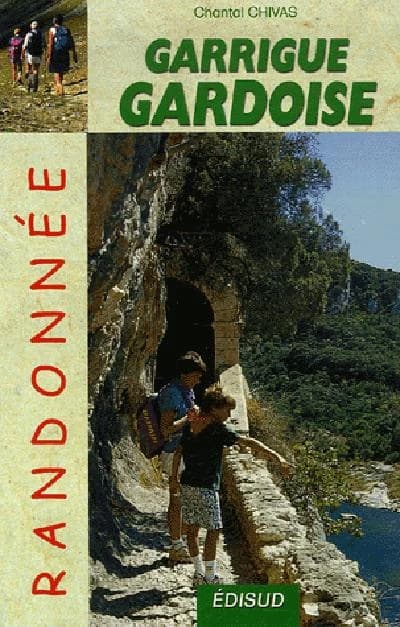 Randonnées dans la garrigue gardoise (Nouvelle éd.) Chantal Chivas