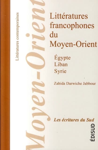 Littératures francophones du Moyen-Orient : Égypte, Liban, Syrie