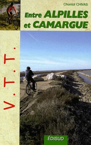 VTT entre Alpilles et Camargue (Nouvelle éd.) Chantal Chivas