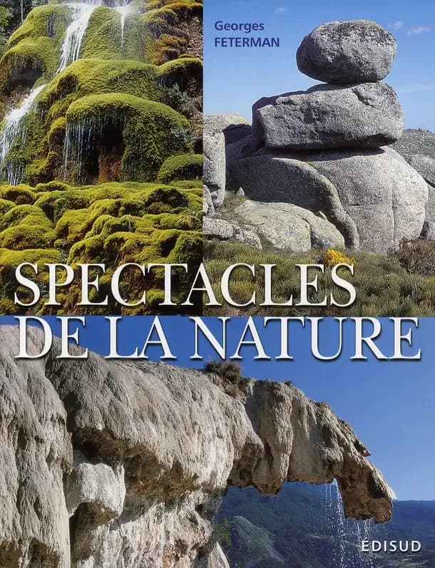 Spectacles de la nature : Alpes du Sud, Côte-d'Azur, Provence, Languedoc...