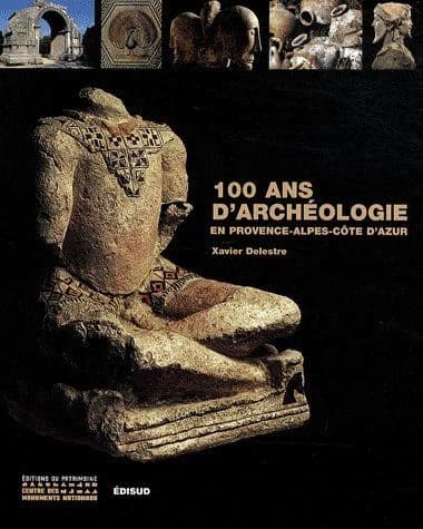 100 ans d'archéologie en Provence-Alpes-Côte d'Azur