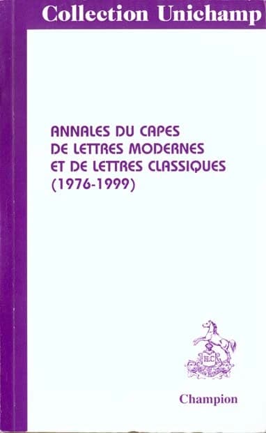 Annales du CAPES de lettres modernes et de lettres classiques, 1976-1999