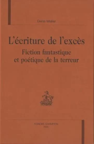 L'écriture de l'excès : fiction fantastique et poétique de la terreur
