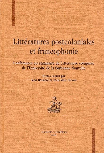 Littératures postcoloniales et francophonie : conférences du séminaire de littérature comparée de l'Université de la Sorbonne nouvelle
