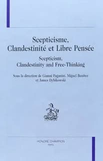 Scepticisme, clandestinité et libre pensée : actes des Tables rondes organisées à Dublin dans le cadre du Congrès des Lumières, 26-27 juilllet 1999