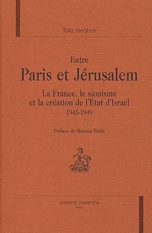 Entre Paris et Jérusalem : la France, le sionisme et la création de l'État d'Israël, 1945-1949