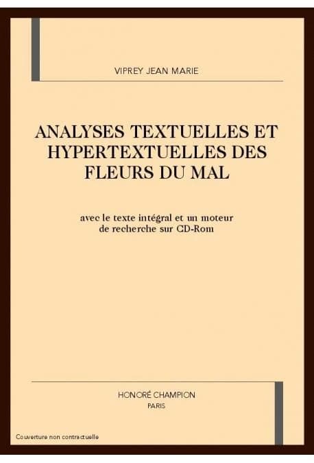 Analyses textuelles et hypertextuelles des Fleurs du mal : avec le texte intégral et un moteur de recherche sur CD-Rom
