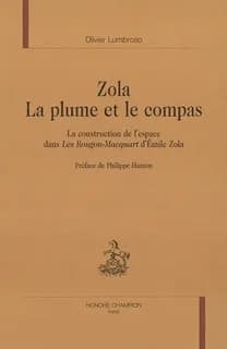 Zola, la plume et le compas : la construction de l'espace dans "Les Rougon-Macquart" d'Émile Zola
