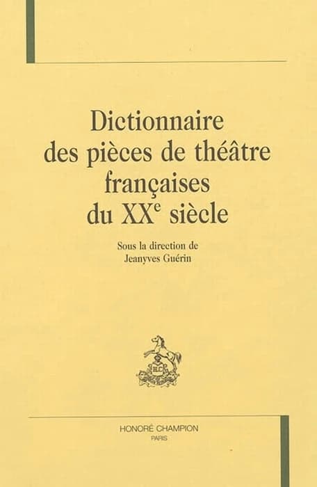 Dictionnaire des pièces de théâtre françaises du XXe siècle