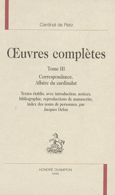 Oeuvres complètes. Tome III, Correspondance, affaire du cardinalat