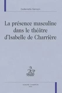 La présence masculine dans le théâtre d'Isabelle de Charrière
