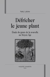 Défricher le jeune plant : étude du genre de la nouvelle au Moyen âge