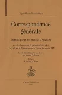 Correspondance générale : établie à partir des archives d'Argenson ; avec les Lettres sur l'esprit du siècle, 1769 ; et La voix de la raison contre la raison du temps, 1770