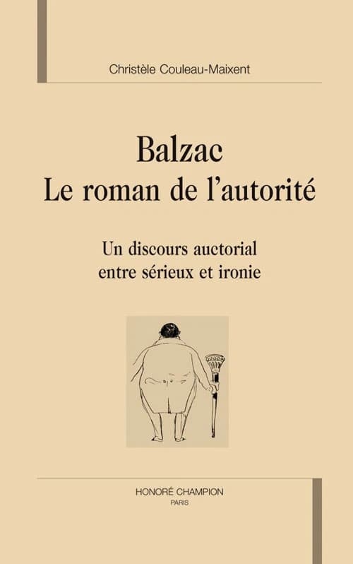 Balzac, le roman de l'autorité : un discours auctorial entre sérieux et ironie