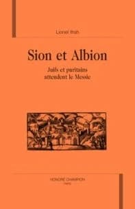 Sion et Albion : Juifs et Puritains attendent le Messie