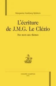L'écriture de J. M. G. Le Clézio : des mots aux thèmes